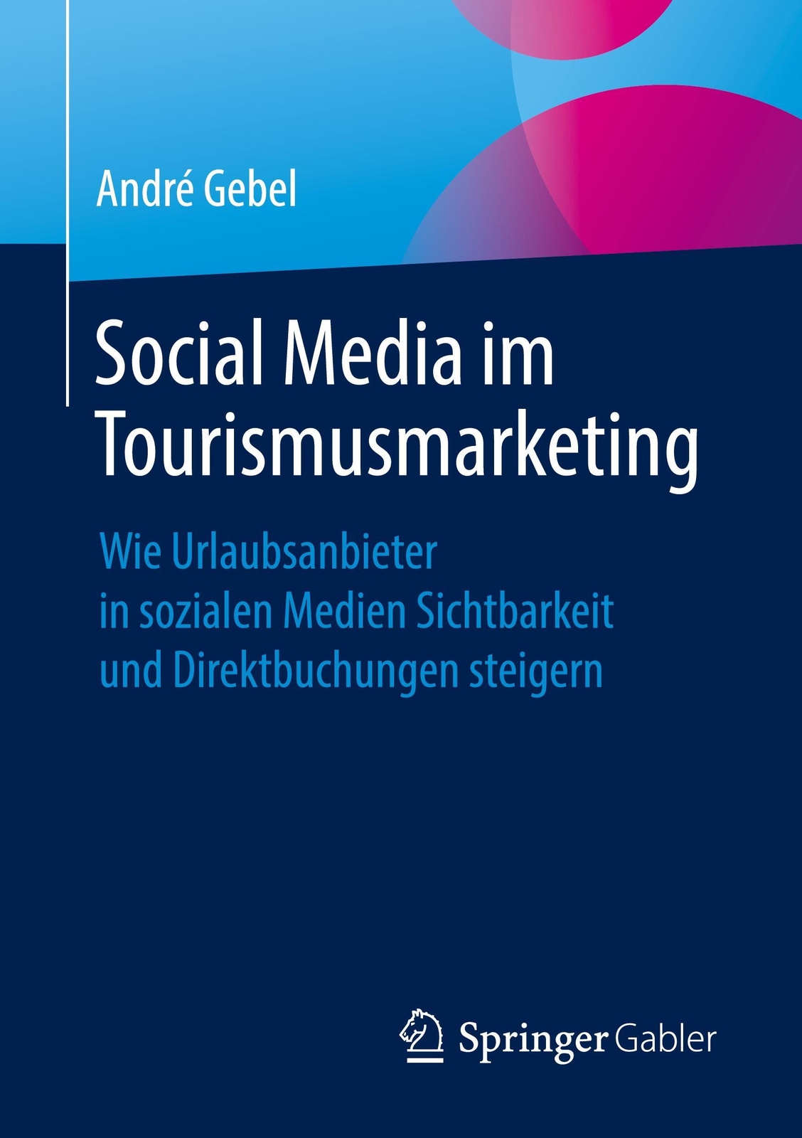 Social Media Tourismusmarketing André Gebel 9783658310776