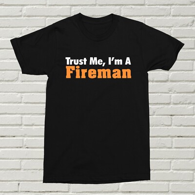 T-Shirt Trust Me I'm A Fireman lustig Sicherheit Geschenk Geburtstag WEIHNACHTEN stark