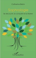 Sophrologie | Se DéCouvrir, Se ConquéRir Et Se LibéRer | Catherine Biehn | Buch