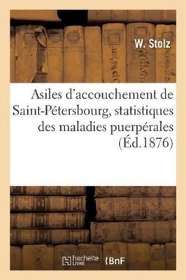 W Stolz Asiles d'Accouchement de la Ville de Saint-Pétersbourg, Ma (Taschenbuch)