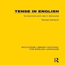 Tense in English Its Structure and Use in Discourse Renaat Decler
