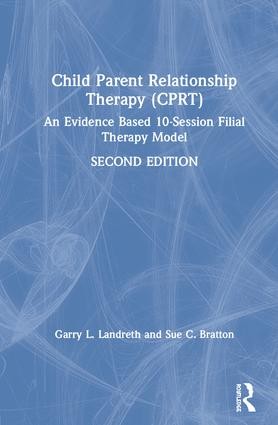 Child-Parent Relationship Therapy (CPRT) - 2nd Edition