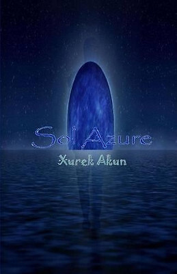 Sol Azure By Xurek Akun - New Copy - 9780615868431