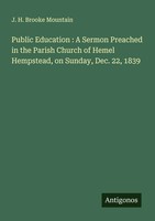 J. H. Brooke Mountain | Public Education : A Sermon Preached In The Parish...