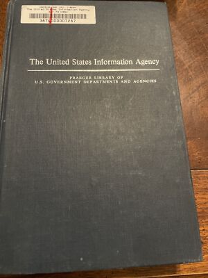 The United States Information Agency John W. Henderson 1969 Praeger Publishers