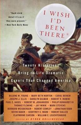 I Wish I'd Been There: Twenty Historians Bring to Life the Dramatic Event - GOOD