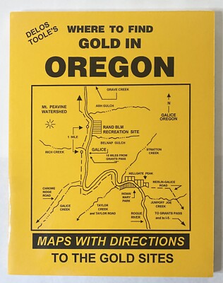 Delos Toole's Where to Find Gold in Oregon - Revised ~ NEW- GOLD MAPS