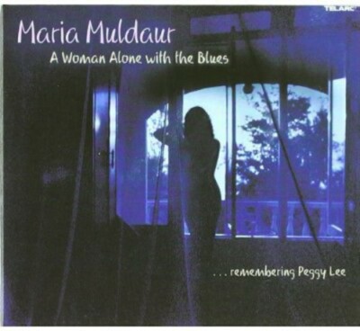 Dan Hicks, Maria Muldaur,A Woman Alone with the Blues (Remembering Peggy Lee), -