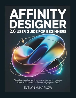 Affinity Designer 2.6: Anfängerleitfaden für schnelle