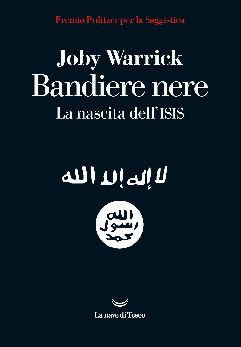 Libri Joby Warrick - Bandiere Nere. La Nascita Dell'isis