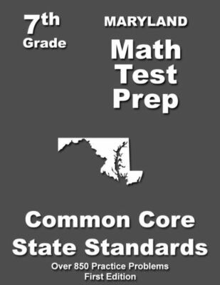 Maryland 7Th Grade Math Test Prep: Common Core Learning Standards ...