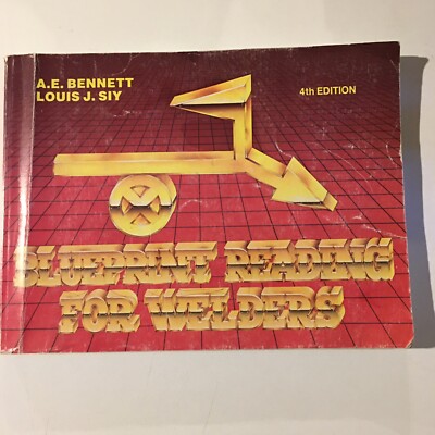 Blueprint Reading For Welders 4TH Edition AE Bennett Louis J Siy 1988 Delmar 