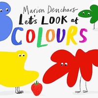 Marion Deuchars - Let's Look At... Colours Board Book - Board Bo - G245Z