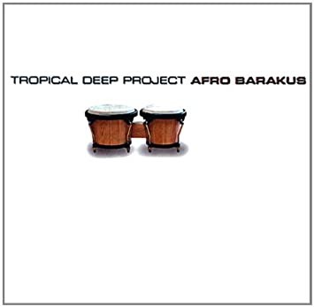 Tropical Deep Project* - Afro Barakus - CD Album
