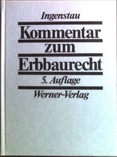 Kommentar zum Erbbaurecht. Ingenstau, Heinz u...