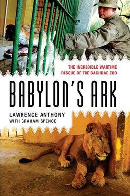 Babylon's Ark: The Incredible Wartime Rescue of the Baghdad Zoo - paperback ...