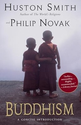 Buddhism: A Concise Introduction, Smith, Huston