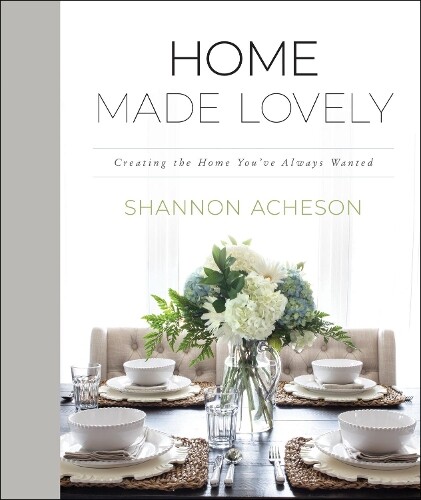 Shannon Acheson Home Made Lovely – Creating the Home You`ve A (Copertina rigida)