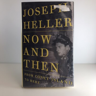 Now and Then: From Coney Island to Here by Joseph Heller; Hardcover