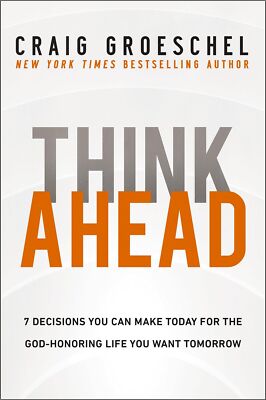 Think Ahead by Craig Groeschel NEW Paperback