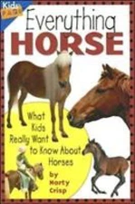 Everything Horse: What Kids Really Want to Know about Horses (Kids Faqs) by Cris