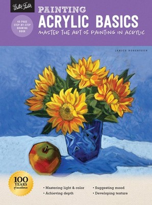 Painting: Acrylic Basics: Master the art of painting in acrylic (How to Draw... 