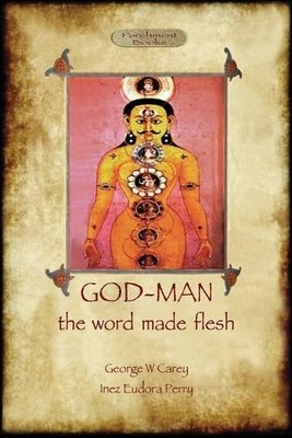 George W Carey Inez Eudora Perry God-Man (Taschenbuch)