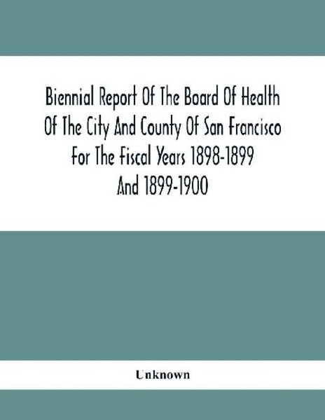 Biennial Report Of The Board Of Health Of The City And County Of San Francisco F-image
