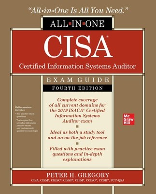 CISA Certified Information Systems Auditor All-in-One Exam Guide, Fourth Edi...