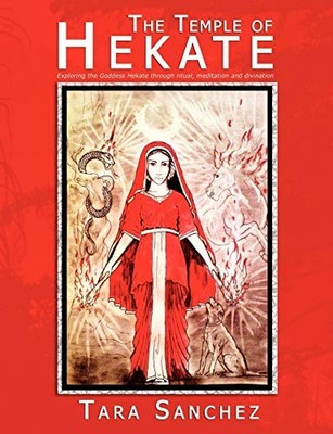 The Temple of Hekate: Exploring the Goddess Hekate Through