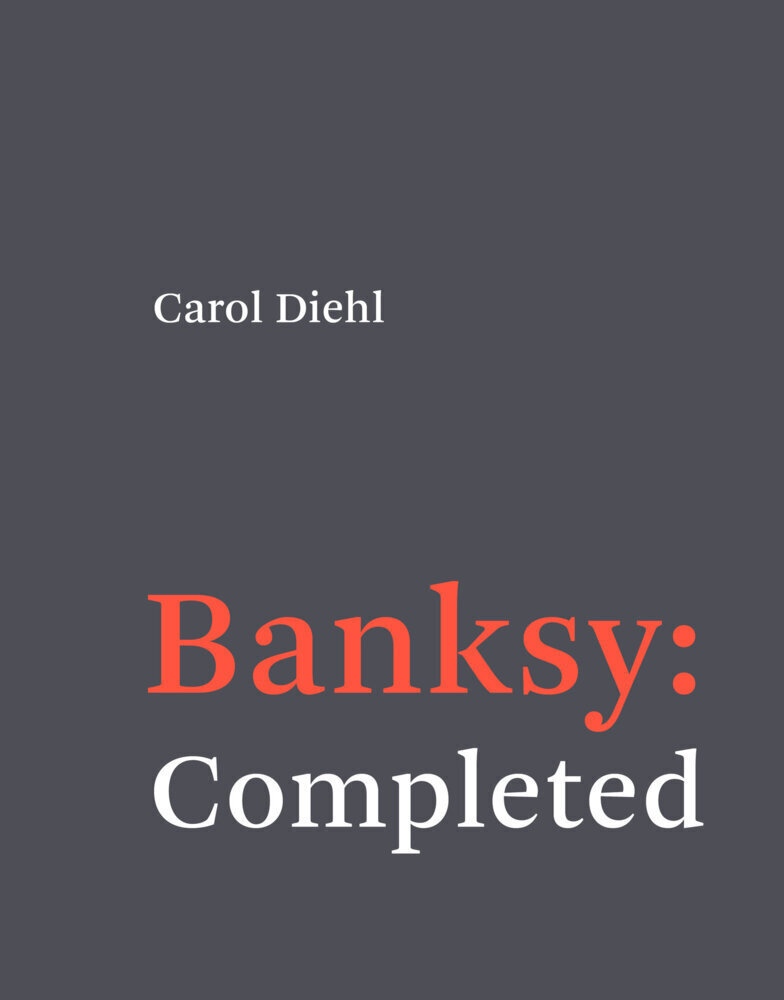 Thumbnail - Banksy: Completed Von Carol Diehl