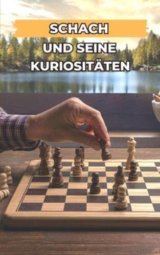 Schach und seine Kuriositten: Incredible und erstaunliche Ereignisse by VC Broth - Picture 1 of 1