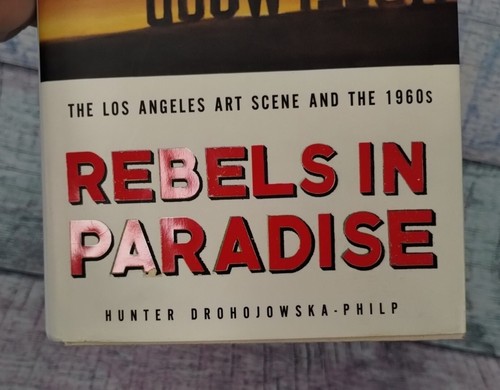Rebels in Paradise : The Los Angeles Art Scene and the 1960s - Hardcover 1st ED - Picture 18 of 23