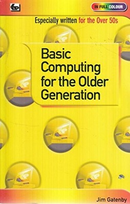 Basic Computing for the Older Generation by Gatenby, Jim Paperback / softback