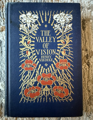 The Valley of Vision HC Poetry Henry Van Dyke Charles Scribner s Sons 1919