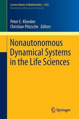 Nonautonomous Dynamical Systems in the Life Sciences - 9783319030791
