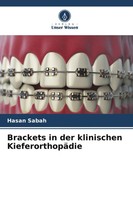 Hasan Sabah | Brackets In Der Klinischen KieferorthopäDie | Taschenbuch (2022)