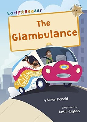 Alison Donald - Glambulance  Gold Early Reader Maverick Early Reader - H31z