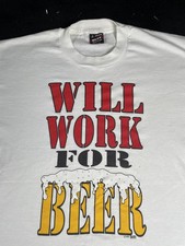 Vintage Will Work For Beer Shirt Mens Large White Funny Graphic 90s USA Made