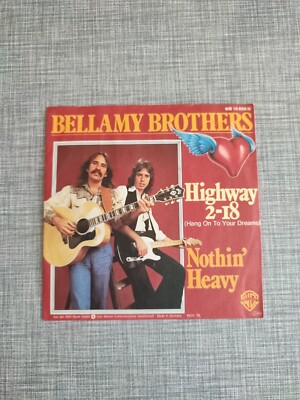 Bellamy Brothers - Highway 2-18 Hang On To Y 7'' Single Vinyl Scha