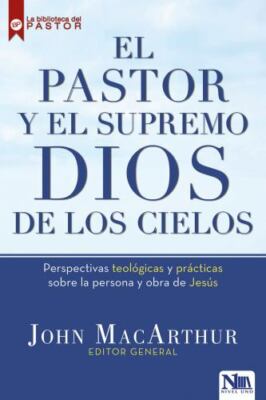 El pastor y el supremo Dios de los cielos (Spanish Edition) - John MacArthur