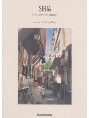 Syrien. Ein arabischer Winter von Georg Meyr, 2013, Panozzo Verlag