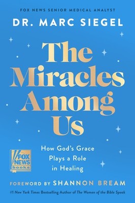 The Miracles Among Us: How God's Grace Plays a Role in Healing