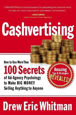 Cashvertising: How to Use More than 100 Secrets  by Drew Eric Whitman 1601630328