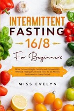 Intermittent Fasting 16/8: For Beginners. How To Lose Weight Quickly and Permane
