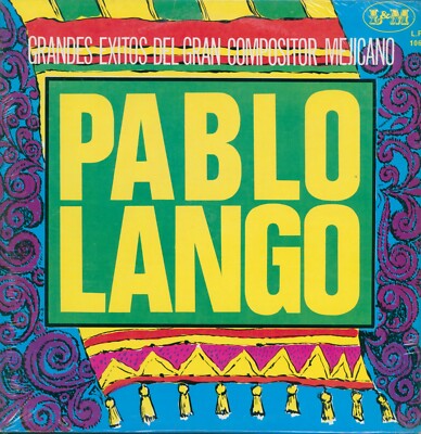 PABLO LONGO - GRANDES EXITOS DEL GRAN COMPOSITOR MEJICANO - LP L&M  USA