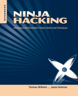 Ninja Hacking: Unconventional Penetration Testing Tacti - Paperback NEW Wilhelm,