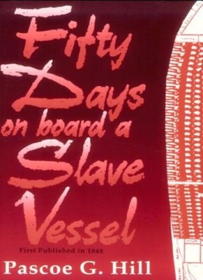 Fifty Days on Board a Slave Vessel,P.G. Hill