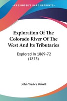 Exploration Of The Colorado River Of The West And Its Tributaries Powell Buch
