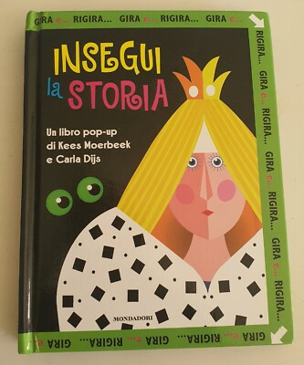 Gira e... rigira. Insegui la storia. Libro pop up. Edizione illustrata